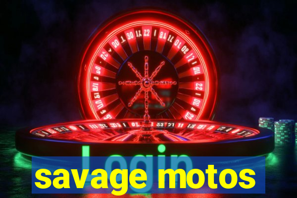 savage motos